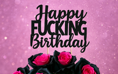 Happy F**king Birthday